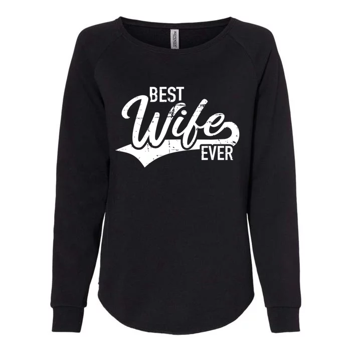 Best Wife Ever Gift Womens California Wash Sweatshirt