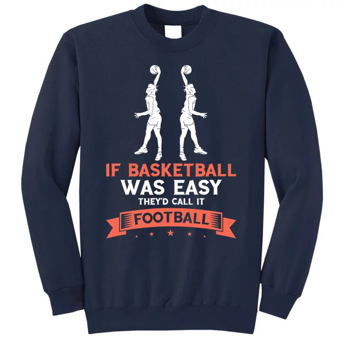 Basketball Wasn't Easy Dunking Basketball Player Baller Tall Sweatshirt