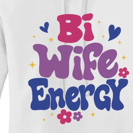 Bi Wife Energy Lgbt Month Pride Month Women's Pullover Hoodie