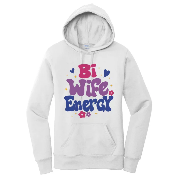 Bi Wife Energy Lgbt Month Pride Month Women's Pullover Hoodie