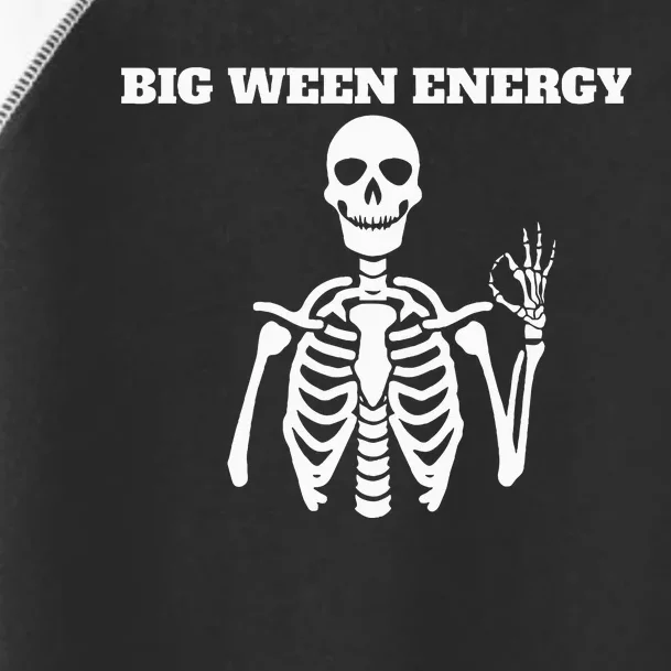 Big Ween Energy Skeleton Halloween Toddler Fine Jersey T-Shirt