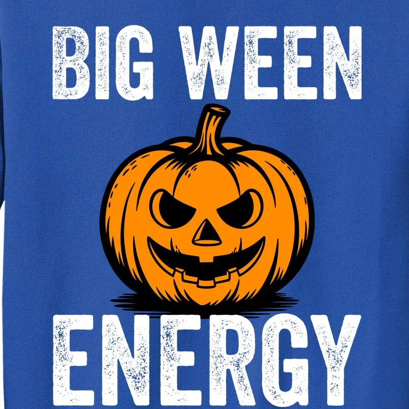 Big Ween Energy Halloween Tall Sweatshirt