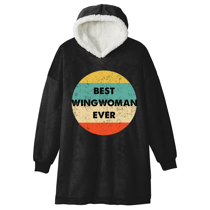 Best Wingwoman Ever Hooded Wearable Blanket