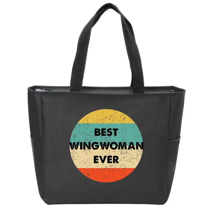 Best Wingwoman Ever Zip Tote Bag