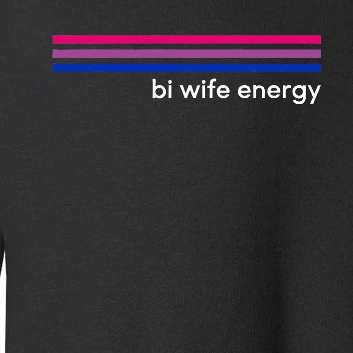 Bi Wife Energy Bisexual Pride Flag Bisexuality Lgbtq Toddler Sweatshirt