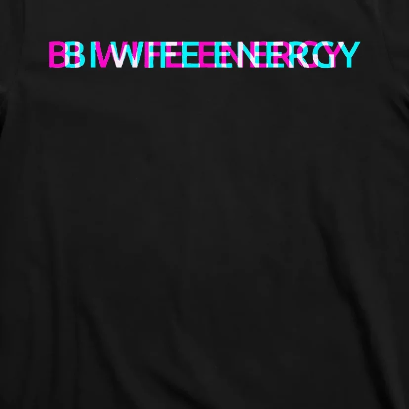 Bi Wife Energy LGBTQ Bisexual Wife Pride Stuff LGBT Wife T-Shirt