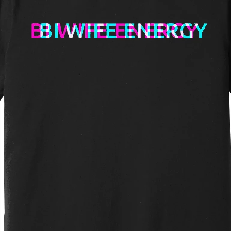 Bi Wife Energy LGBTQ Bisexual Wife Pride Stuff LGBT Wife Premium T-Shirt