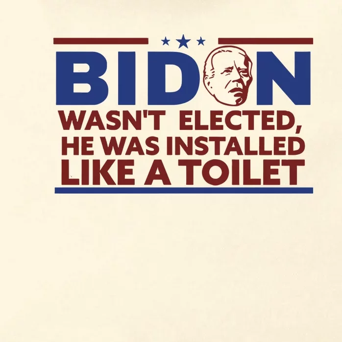 Biden Wasn’T Elected He Was Installed Like A Toilet Zip Tote Bag