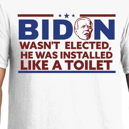 Biden Wasn’T Elected He Was Installed Like A Toilet Pajama Set