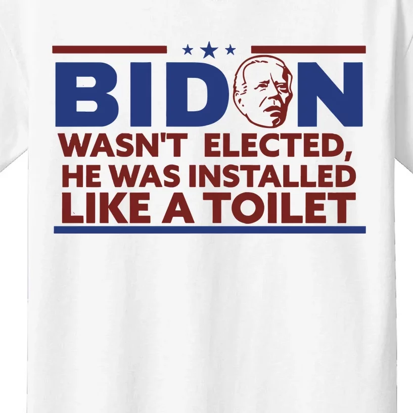 Biden Wasn’T Elected He Was Installed Like A Toilet Kids T-Shirt