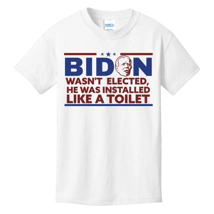 Biden Wasn’T Elected He Was Installed Like A Toilet Kids T-Shirt