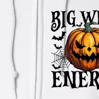 Big Ween Energy Scary Pumpkin O Latern Bat Halloween Full Zip Hoodie