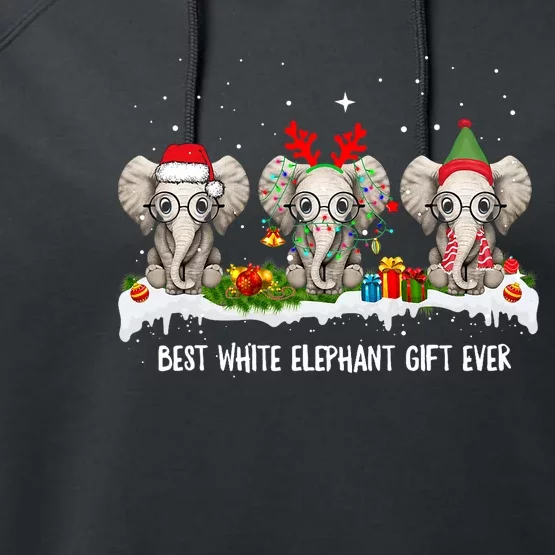 Best White Elephant Gift Ever Funny For Merry Christmas Performance Fleece Hoodie