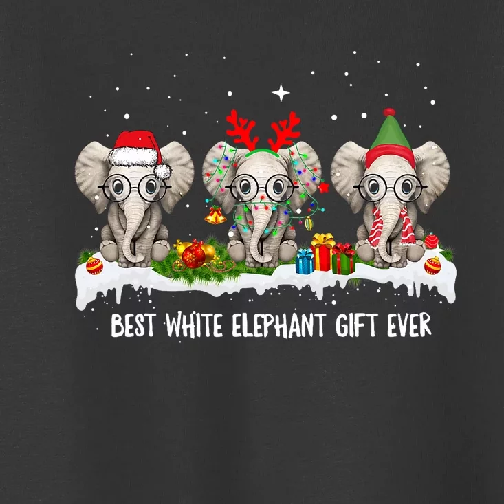 Best White Elephant Gift Ever Funny For Merry Christmas Toddler T-Shirt