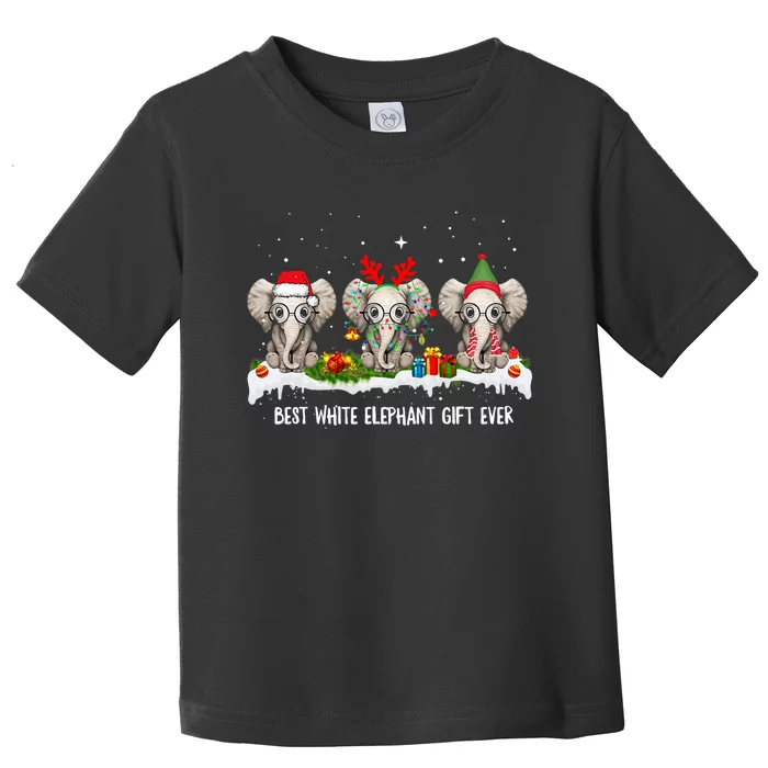 Best White Elephant Gift Ever Funny For Merry Christmas Toddler T-Shirt