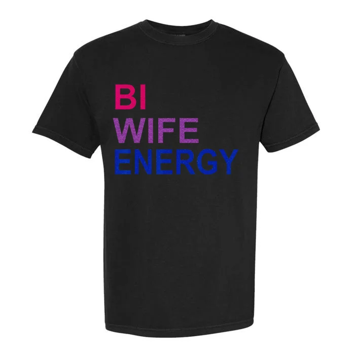 Bi Wife Energy Bisexual Bi Pride Garment-Dyed Heavyweight T-Shirt