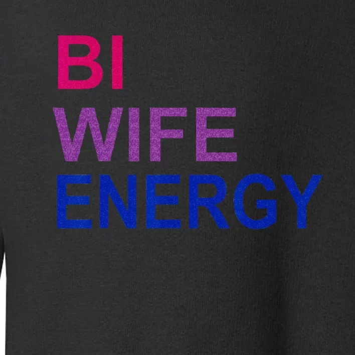 Bi Wife Energy Bisexual Bi Pride Toddler Sweatshirt