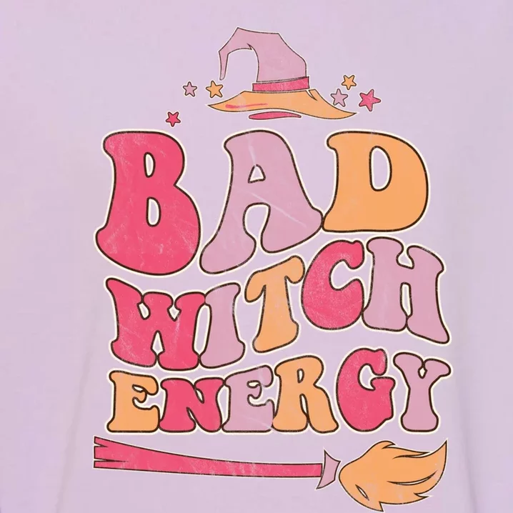 Bad Witch Energy Halloween Witch Costume Cool Gift Garment-Dyed Sweatshirt