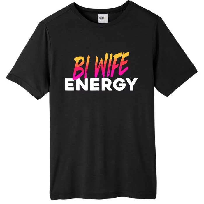 Bi Wife Energy Bisexual Pride Bisexual Flag Bi Pride ChromaSoft Performance T-Shirt