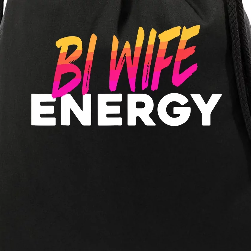 Bi Wife Energy Bisexual Pride Bisexual Flag Bi Pride Drawstring Bag