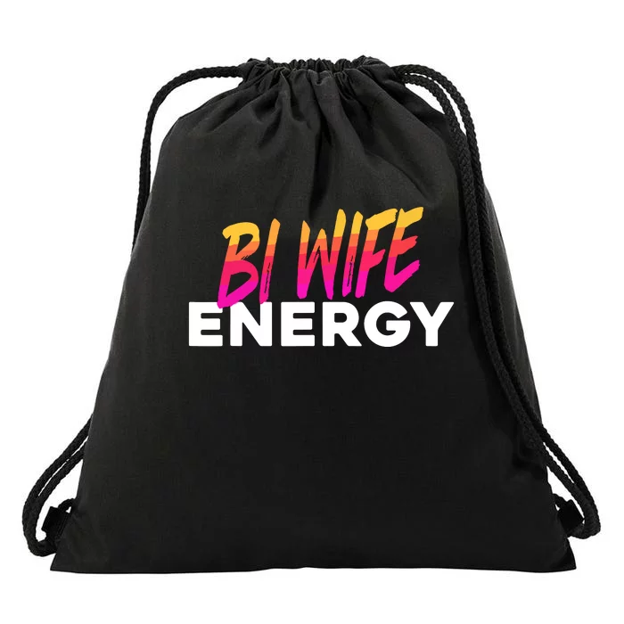 Bi Wife Energy Bisexual Pride Bisexual Flag Bi Pride Drawstring Bag