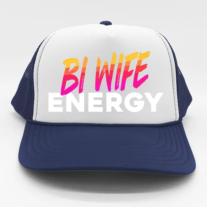 Bi Wife Energy Bisexual Pride Bisexual Flag Bi Pride Trucker Hat