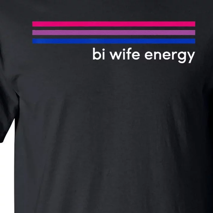 Bi Wife Energy Bisexual Pride Flag Bisexuality LGBTQ Tall T-Shirt