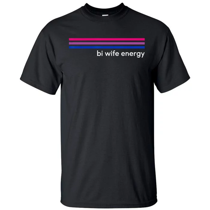 Bi Wife Energy Bisexual Pride Flag Bisexuality LGBTQ Tall T-Shirt