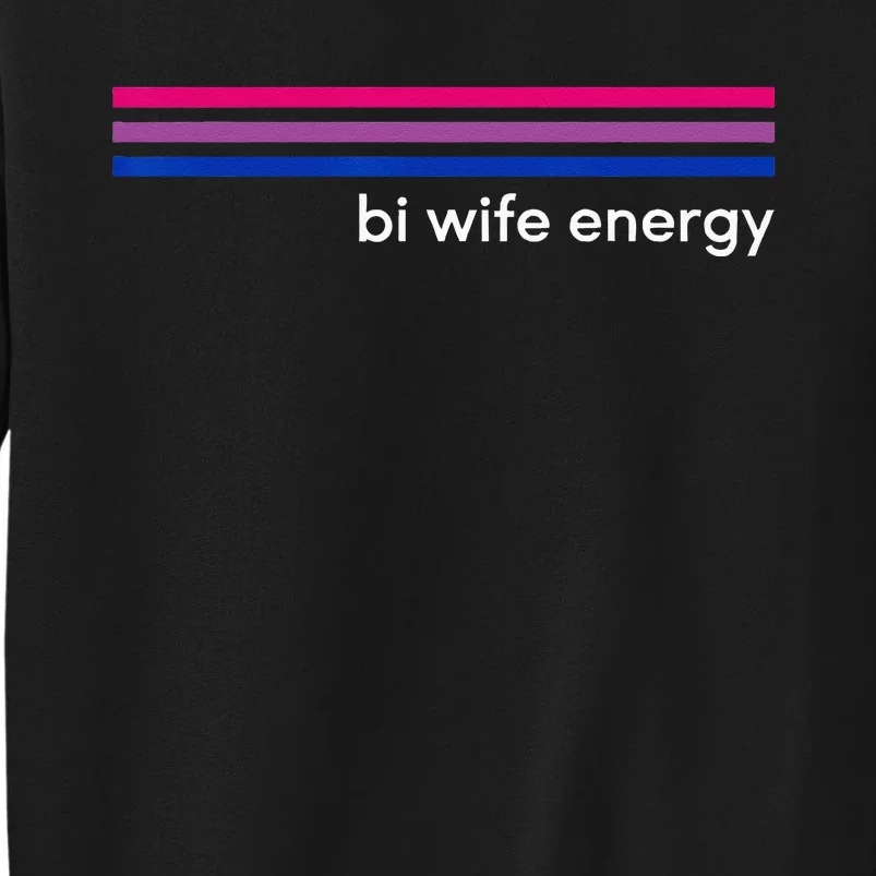 Bi Wife Energy Bisexual Pride Flag Bisexuality LGBTQ Tall Sweatshirt