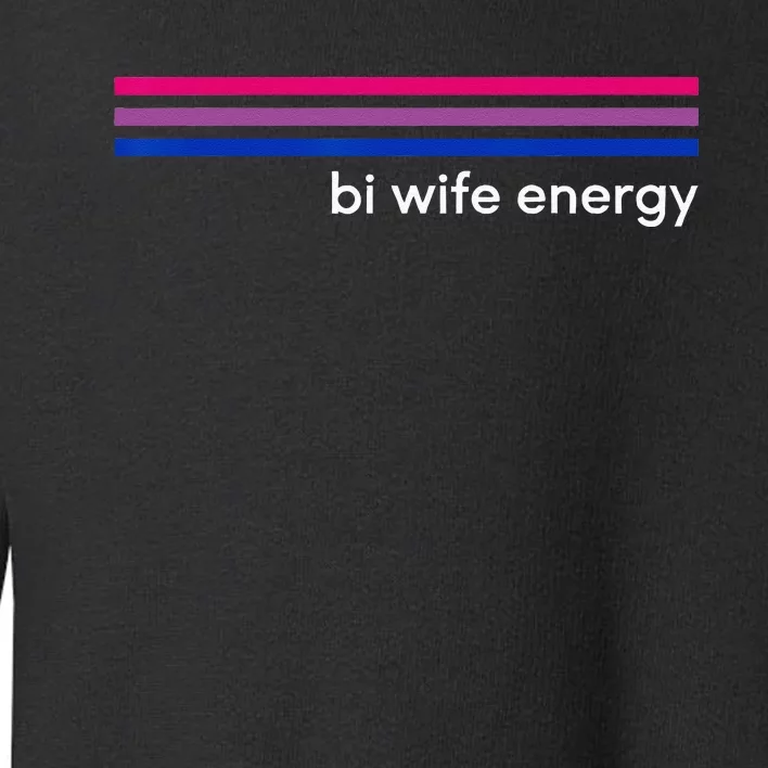 Bi Wife Energy Bisexual Pride Flag Bisexuality LGBTQ Toddler Sweatshirt