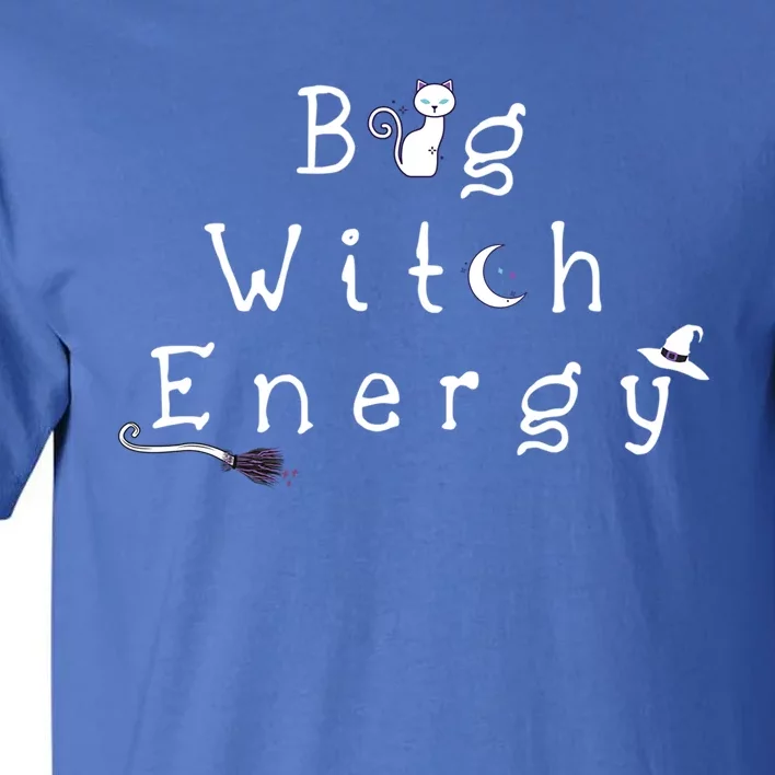 Big Witch Energy Cute Cat Halloween Witchy Gift Funny Gift Tall T-Shirt