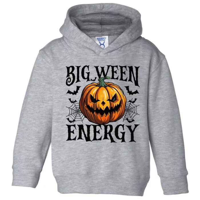 Big Ween Energy Scary Pumpkin O Latern Bat Happy Halloween Toddler Hoodie