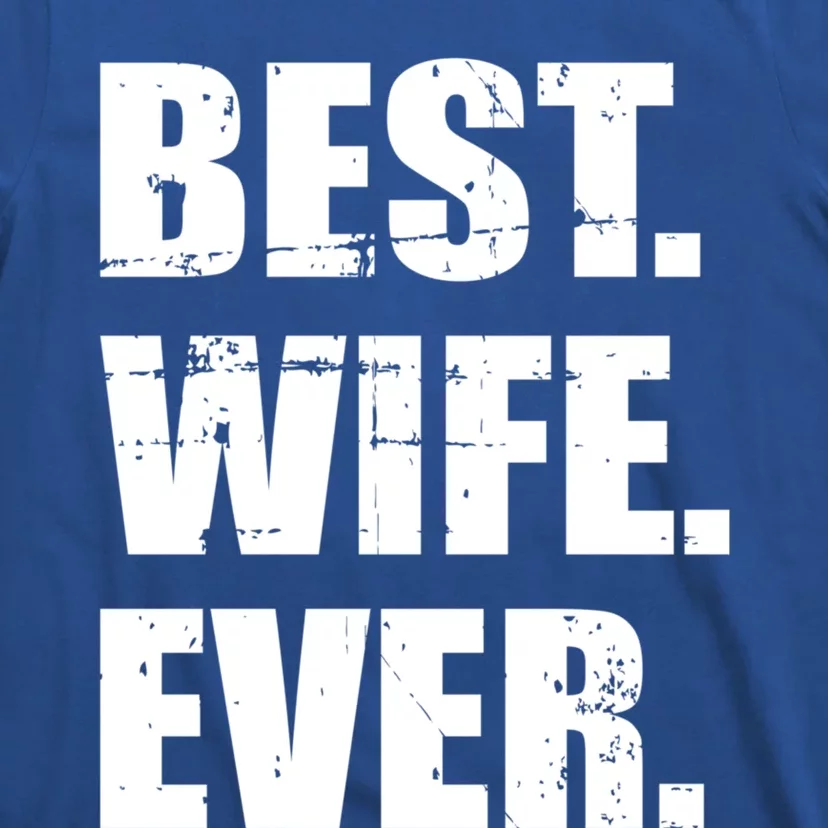 Best Wife Ever Gift T-Shirt