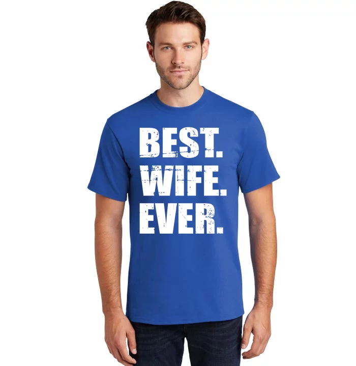 Best Wife Ever Gift Tall T-Shirt