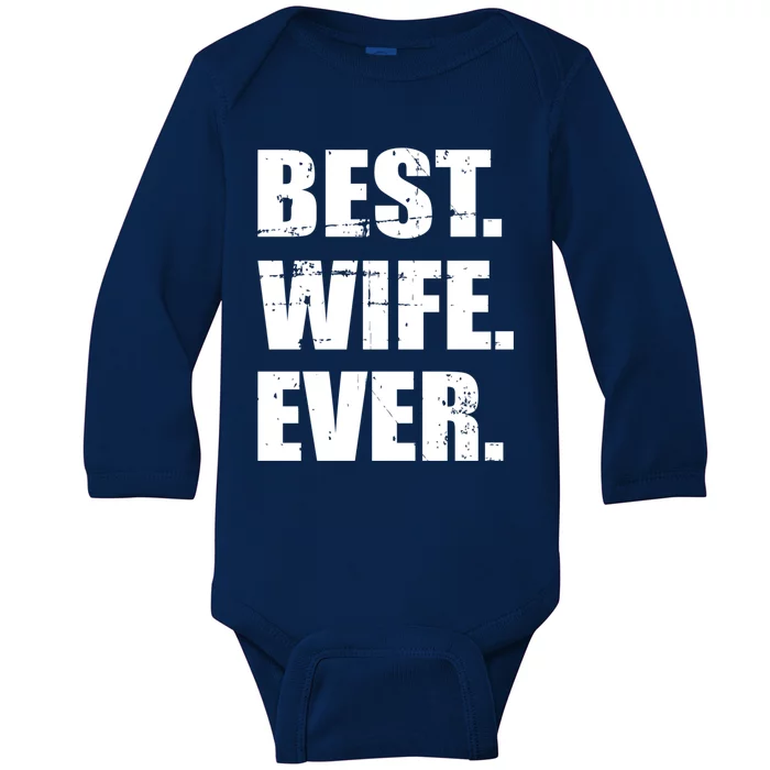 Best Wife Ever Gift Baby Long Sleeve Bodysuit