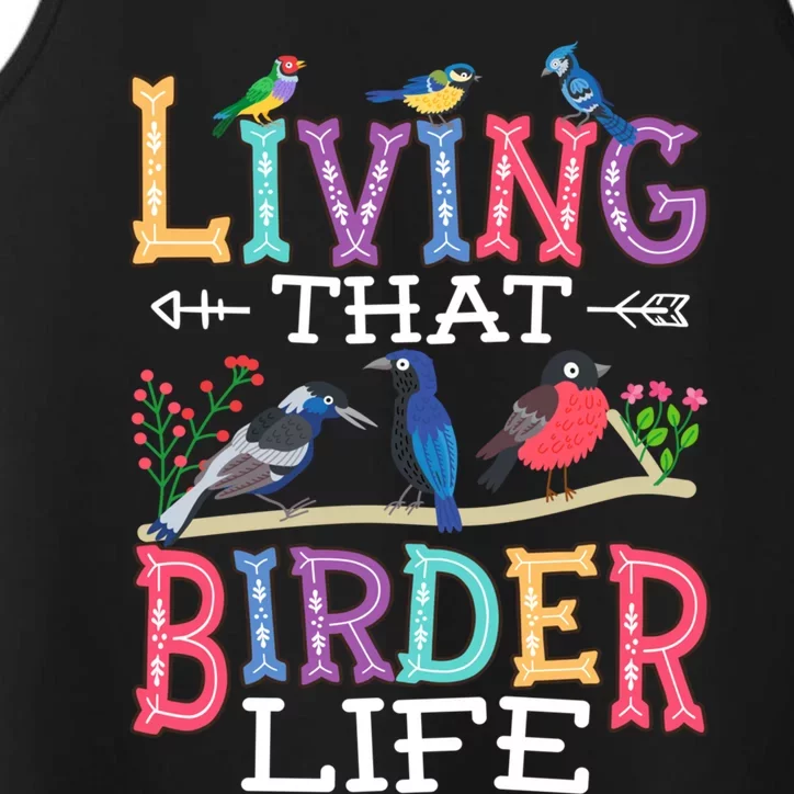 Bird Watching Funny Living That Birder Life For Bird Nerd Gift Performance Tank