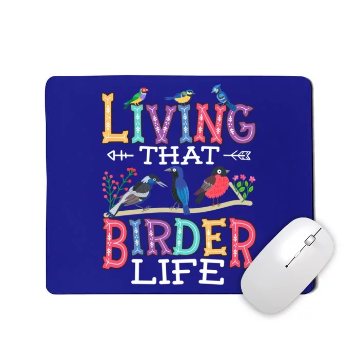 Bird Watching Funny Living That Birder Life For Bird Nerd Gift Mousepad