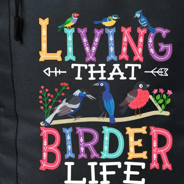 Bird Watching Funny Living That Birder Life For Bird Nerd Gift Daily Commute Backpack