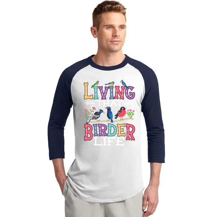 Bird Watching Funny Living That Birder Life For Bird Nerd Gift Baseball Sleeve Shirt