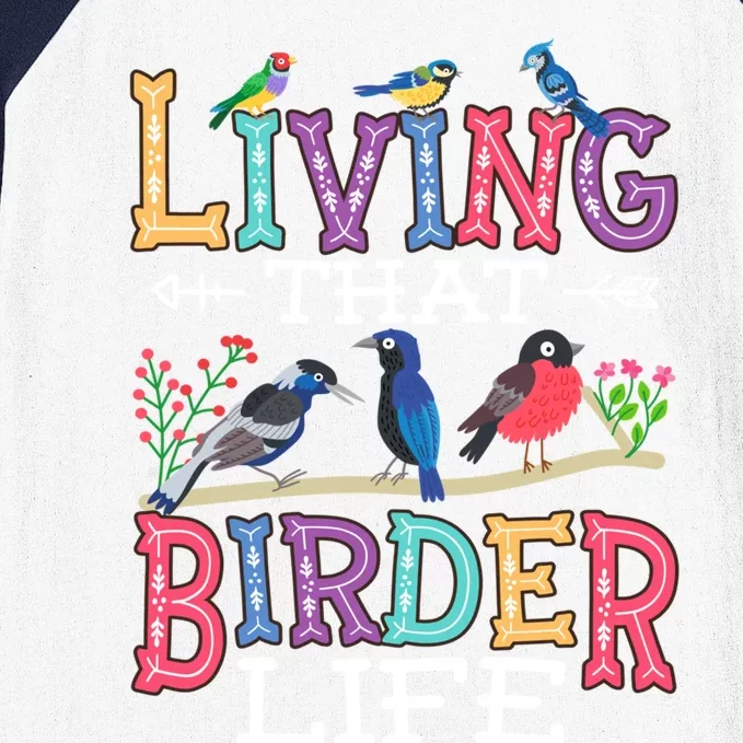 Bird Watching Funny Living That Birder Life For Bird Nerd Gift Baseball Sleeve Shirt