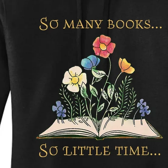 Book With Flower So Many Books Little Time Love To Read Women's Pullover Hoodie