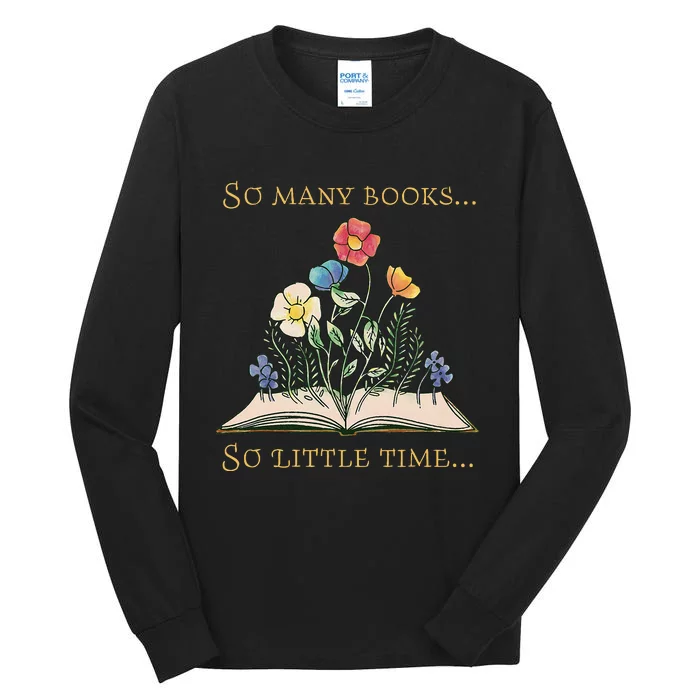 Book With Flower So Many Books Little Time Love To Read Tall Long Sleeve T-Shirt