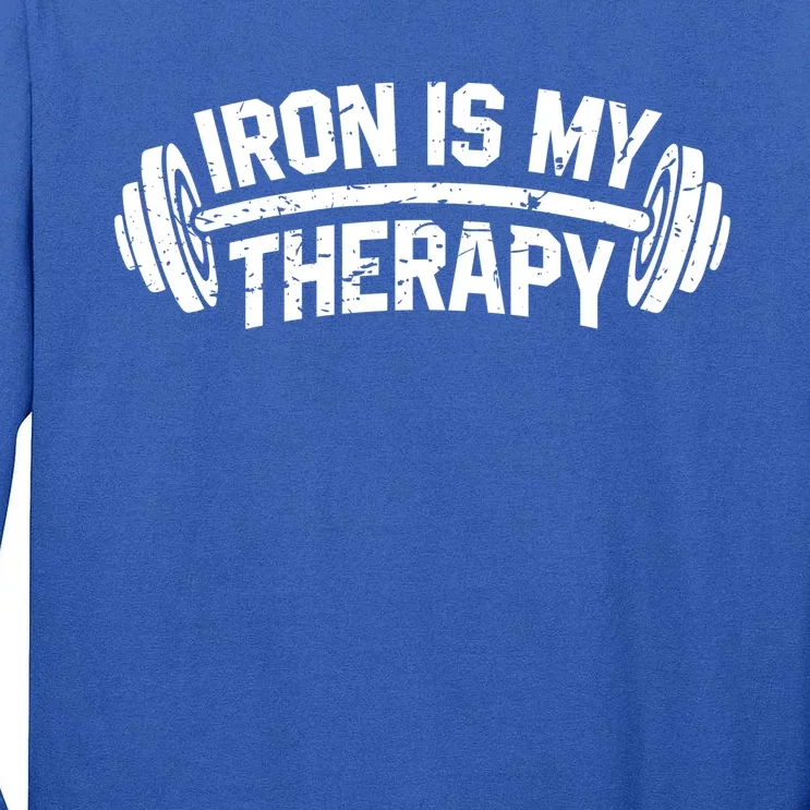 Bodybuilding Workout Funny Gift Iron Is My Therapy Gym Hoody Tall Long Sleeve T-Shirt