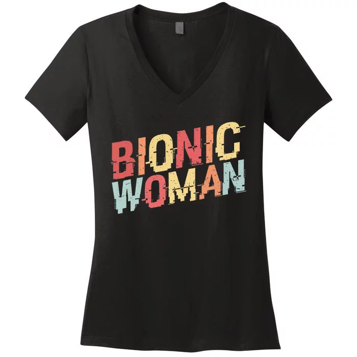 Bionic Woman Funny Injury And Surgery Women's V-Neck T-Shirt