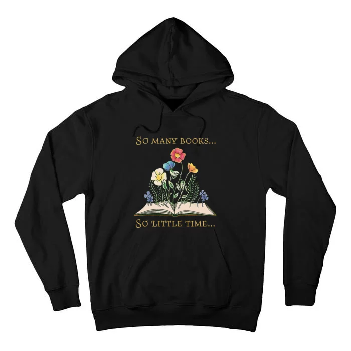 Book With Flower So Many Books Little Time Love To Read Tall Hoodie