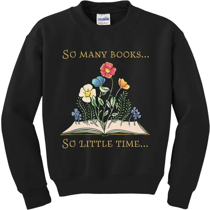 Book With Flower So Many Books Little Time Love To Read Kids Sweatshirt