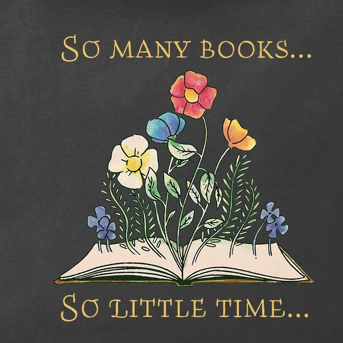 Book With Flower So Many Books Little Time Love To Read Zip Tote Bag