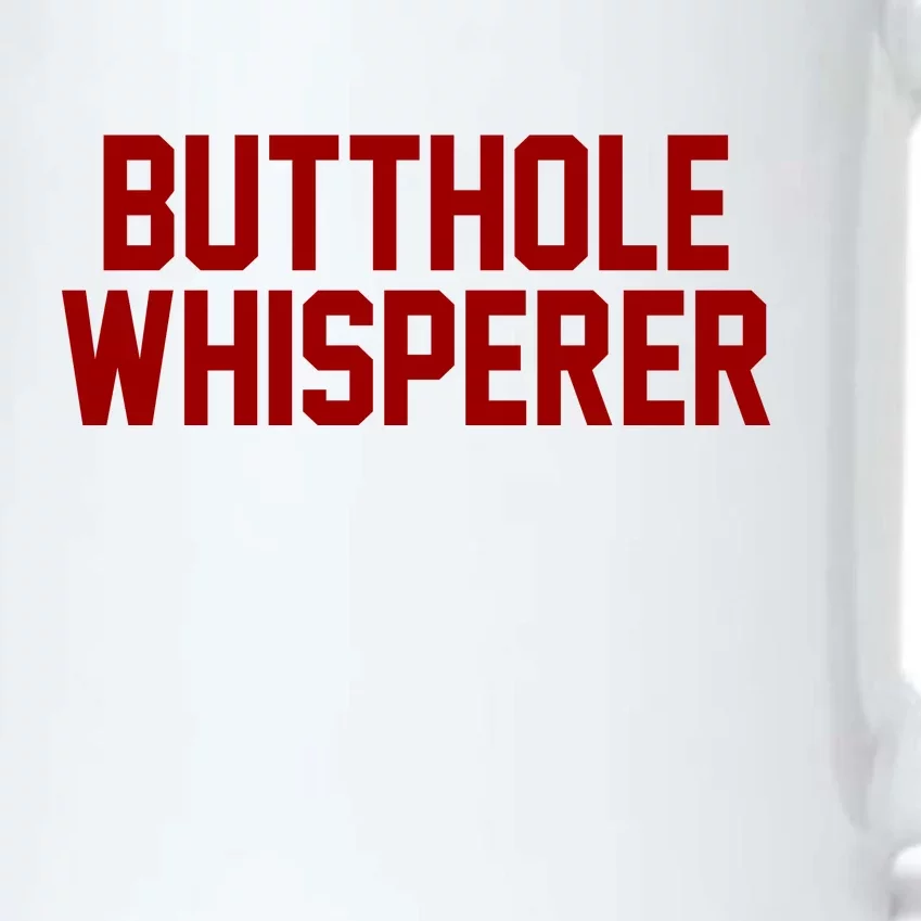 Butthole Whisperer Funny Sarcastic Joke Black Color Changing Mug