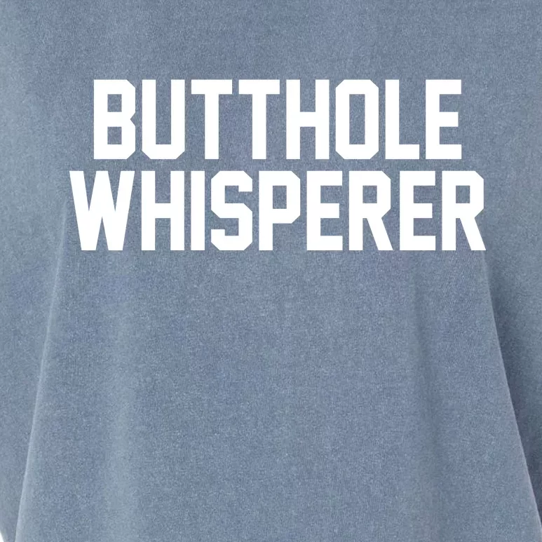 Butthole Whisperer Funny Sarcastic Joke Garment-Dyed Women's Muscle Tee