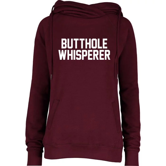 Butthole Whisperer Funny Sarcastic Joke Womens Funnel Neck Pullover Hood